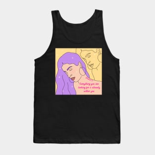 You are everything Tank Top